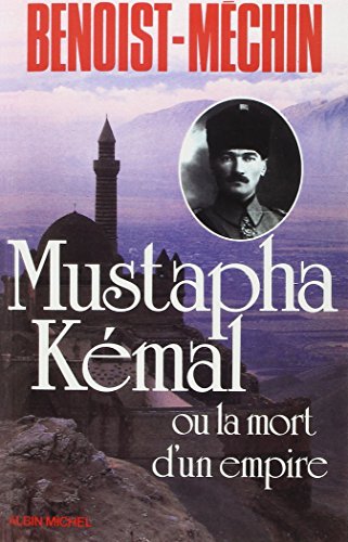 Mustapha Kémal ou la Mort d'un empire: Le loup et le léopard