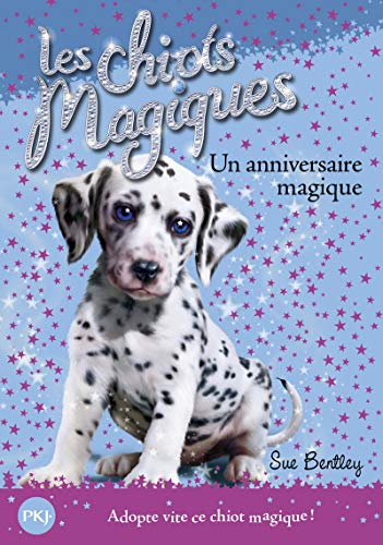 Les chiots magiques - tome 05 : Un anniversaire magique (05)