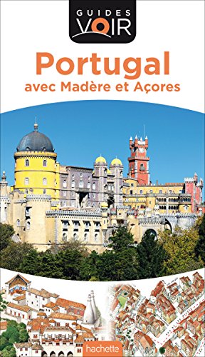 Guide Voir Portugal - Avec Madère et Açores