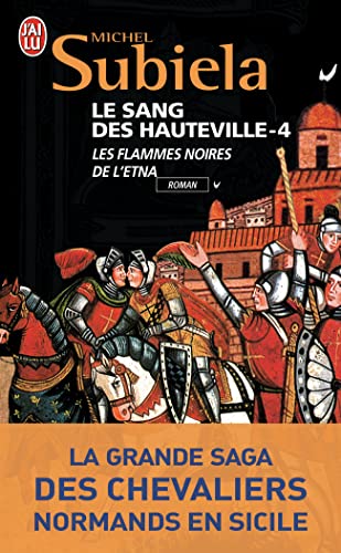 Le Sang des Hauteville, Tome 4: Les flammes noires de l'Etna (1166-1194)