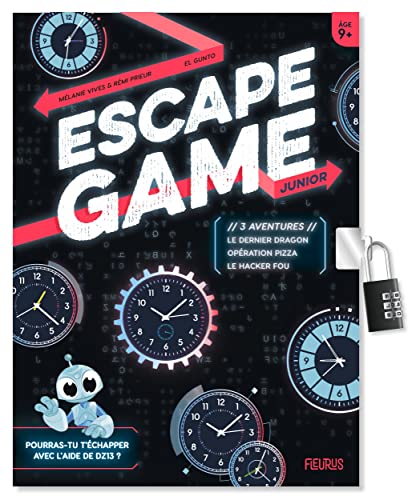 Escape Game Junior : 3 aventures (Le dernier dragon / Opération pizza / Le hacker fou)