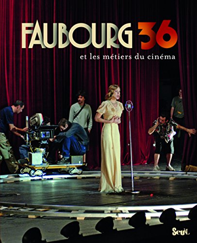 Faubourg 36: Et les métiers du cinéma