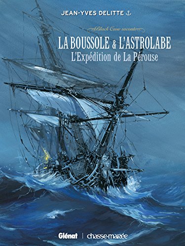 Black Crow raconte - Tome 02 : La Boussole et l'Astrolabe - L'Expedition de la Perouse