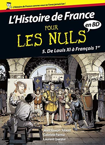 Histoire de France en BD Pour les Nuls - Tome 5 : De Louis XI à François 1er (05)