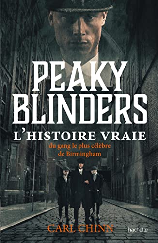 Peaky Blinders: L'histoire vraie du gang le plus célèbre de Birmingham
