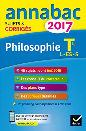 Annales Annabac 2017 Philosophie Tle L, ES, S: sujets et corrigés du bac Terminale séries générales