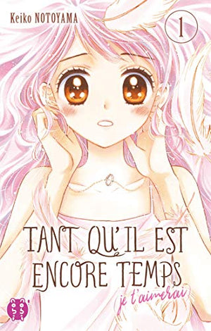 Tant qu'il est encore temps (je t'aimerai) T01