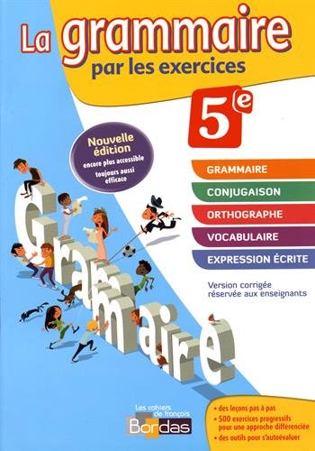 La grammaire par les exercices 5e : Version corrigée réservée aux enseignants - Edition 2014