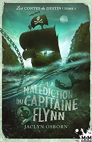 La malédiction du Capitaine Flynn: Les contes du destin, T1
