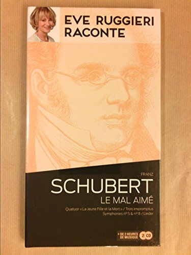 Eve ruggieri raconte Schubert Le Mal-Aîmé