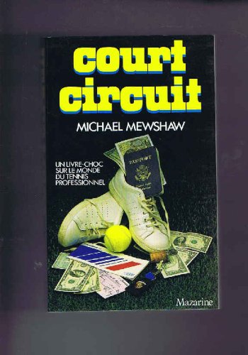 Court-circuit/ un livre choc sur le monde du tennis professionnel