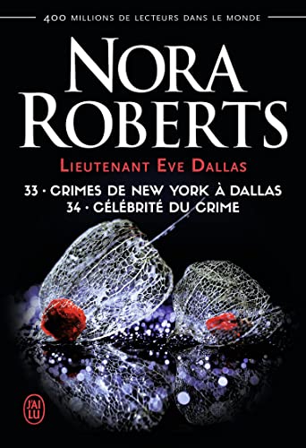 Lieutenant Eve Dallas, 33, 34 : Crimes de New York à Dallas - Célébrité du crime
