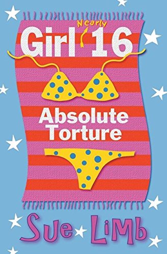 Girl (Nearly) 16: Absolute Torture