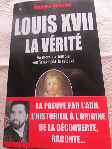 Louis XVII : la vérité