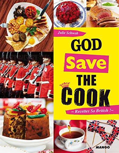 God save the cook: Recettes So British !