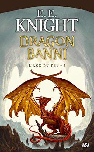 L'Âge du feu, tome 3 : Dragon Banni