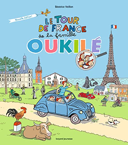 Le tour de France de la famille Oukilé: Nouvelle édition revue et augmentée de cet album à succès de La série Oukilé !