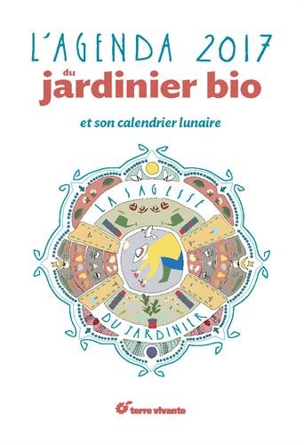 L'agenda du jardinier bio et son calendrier lunaire 2017