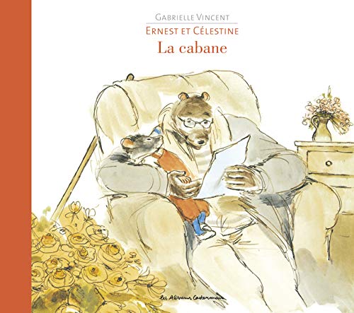 Ernest et Célestine - La cabane: Edition cartonnée dos toilé