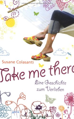 Take me there: Eine Geschichte zum Verlieben