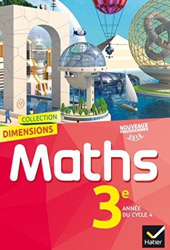 Dimensions Mathématiques 3e - Manuel de l'élève - Nouveau programme 2016
