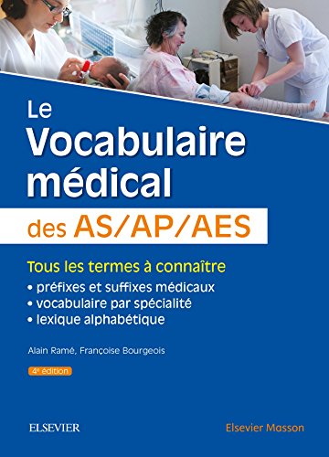 Le vocabulaire médical des AS/AP/AES: aide-soignant, auxiliaire de puériculture, accompagnant éducatif et social