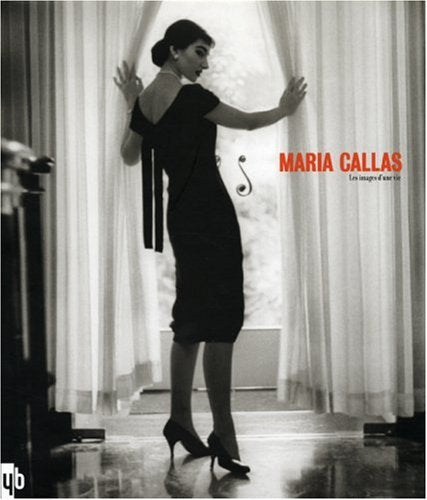 Maria Callas: Les images d'une vie