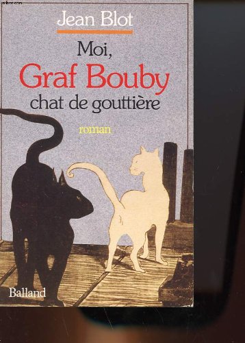 Moi, Graf Bouby: Chat de gouttière
