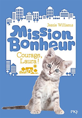 Mission Bonheur - tome 05 : Courage, Laura ! (5)