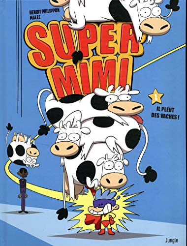 Super mimi - tome 1 Il pleut des vaches ! (1)