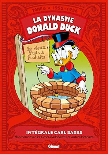 La Dynastie Donald Duck - Tome 06: 1955/1956 - Rencontre avec les Cracs-badaboums et autres histoires