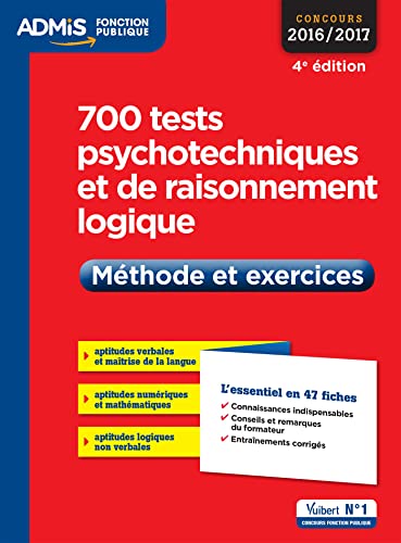 700 tests psychotechniques et de raisonnement logique - Méthode et exercices - L'essentiel en 47 fiches