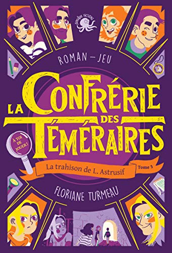La Confrérie des Téméraires - La trahison de L. Astrusif (tome 3) - Lecture roman jeunesse enquête - Dès 9 ans (03)