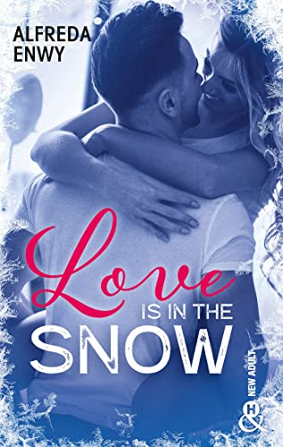Love is in the snow: Une romance de Noël New Adult signée Alfreda Enwy, l'autrice de "Not Made For Love"