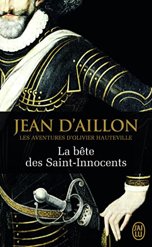 Les aventures d’Olivier Hauteville, 2 : La bête des Saints-Innocents