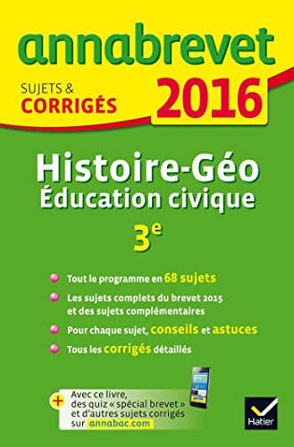Annales Annabrevet 2016 Histoire-Géographie Éducation civique 3e: sujets et corrigés du brevet