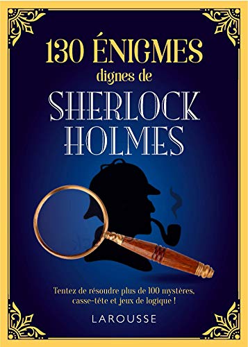 130 énigmes dignes de Sherlock Holmes