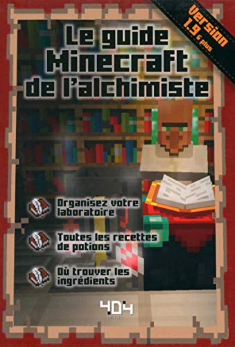 Minecraft : Le guide Minecraft de l'alchimiste, version 1.9 - Guide de jeux vidéo - Dès 8 ans