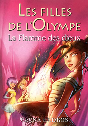 4. Les filles de l'Olympe : La Flamme des dieux (04)