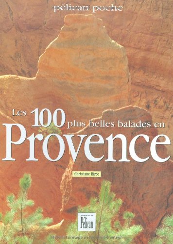 Les 100 plus belles balades en Provence