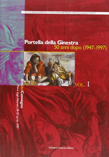 Portella della Ginestra 50 anni dopo (1947-1997). Atti del Convegno (Vol. 1)