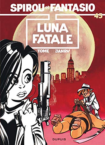 Spirou et Fantasio, tome 45 : Luna fatale