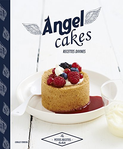 Angel cakes: Recettes divines