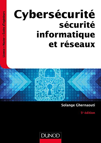 Cybersécurité - 5e éd. - Sécurité informatique et réseaux: Sécurité informatique et réseaux