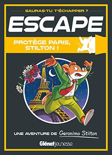 Escape ! Protège Paris, Stilton !: Une aventure de Geronimo Stilton