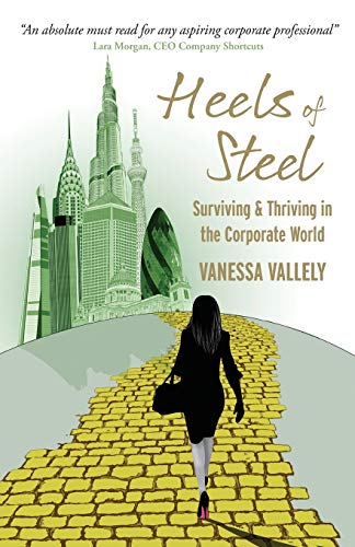 Heels of Steel: Surviving & Thriving In The Corporate World