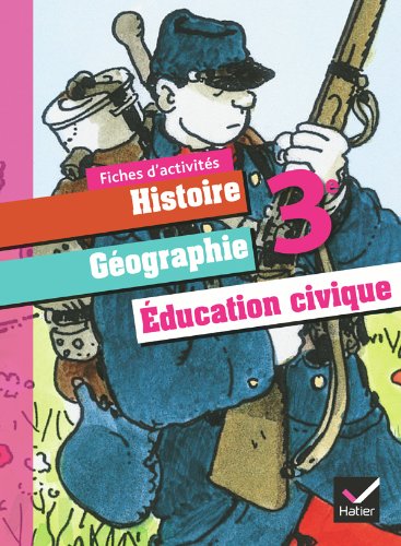 Histoire-Géographie Education civique 3e éd. 2012 - Fiches d'activités