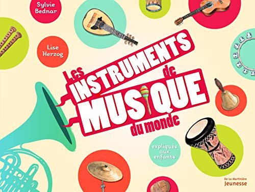 Les instruments de musique du monde (... expliqué aux enfants)