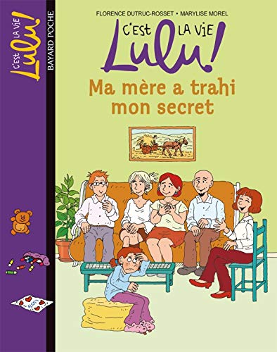 C'est la vie Lulu, Tome 12: Ma mère a trahi mon secret