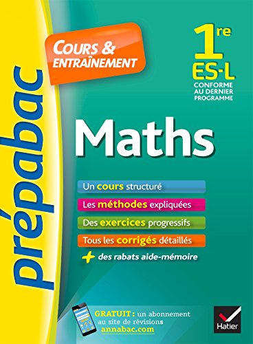 Maths 1re ES, L - Prépabac Cours & entraînement: cours, méthodes et exercices progressifs (première ES, L)